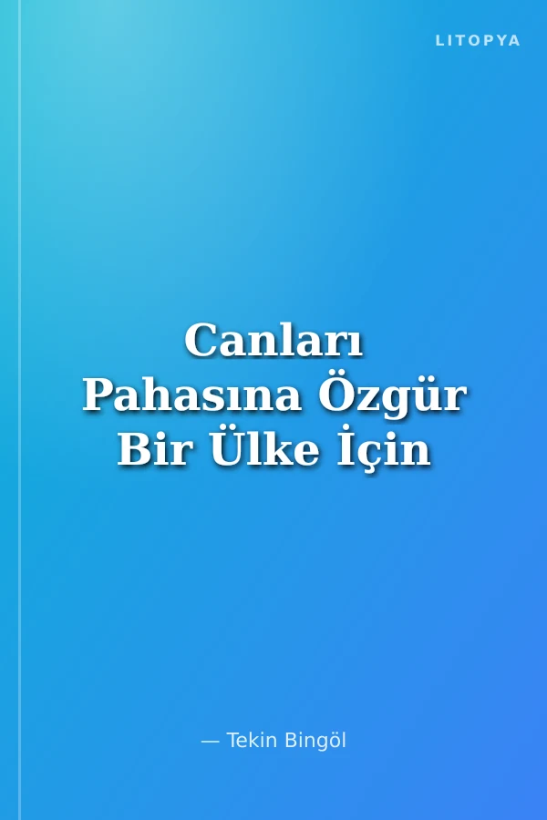 Canları Pahasına Özgür Bir Ülke İçin