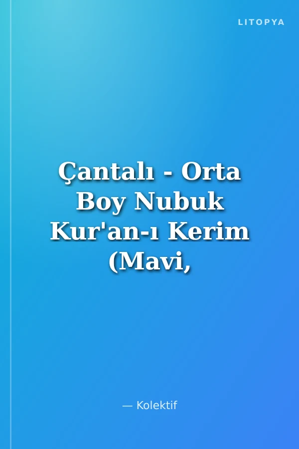 Çantalı - Orta Boy Nubuk Kur'an-ı Kerim (Mavi, Vavlı, Mühürlü)