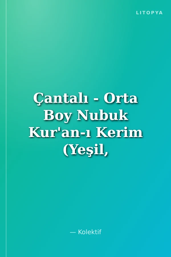 Çantalı - Orta Boy Nubuk Kur'an-ı Kerim (Yeşil, Vavlı, Mühürlü)