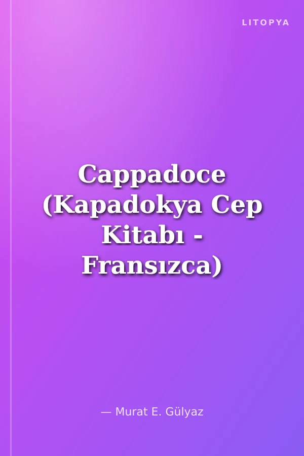 Cappadoce (Kapadokya Cep Kitabı - Fransızca)