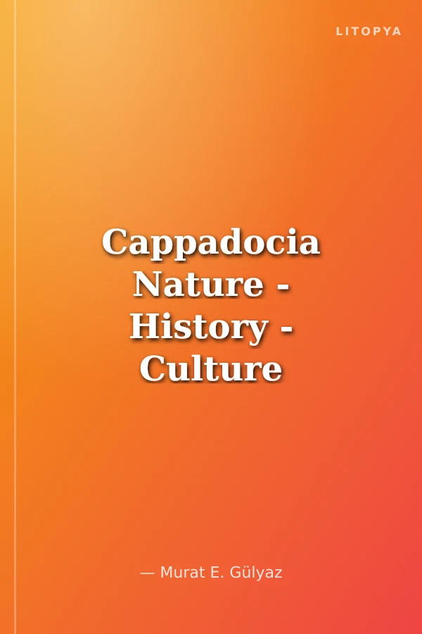 Cappadocia Nature - History - Culture