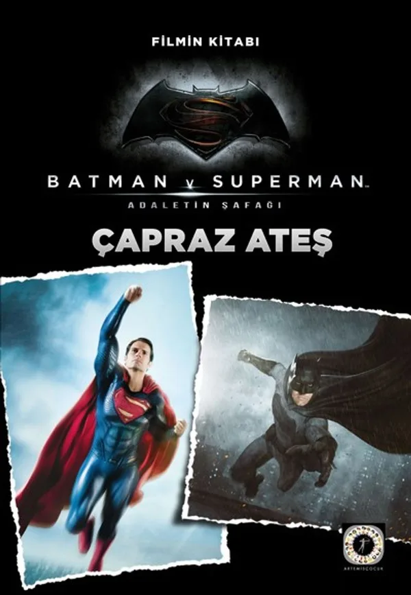 Çapraz Ateş Batman v Superman Filmin Kitabı Adaletin Şafağı
