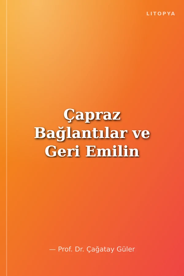Çapraz Bağlantılar ve Geri Emilin