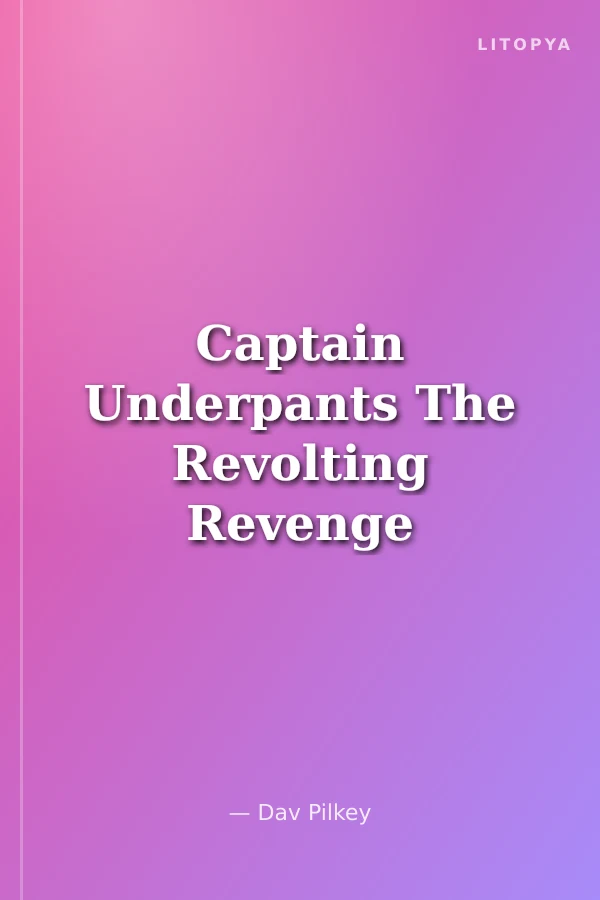 Captain Underpants The Revolting Revenge of the Radioactive Robo-Boxers (Captain Underpants #10)