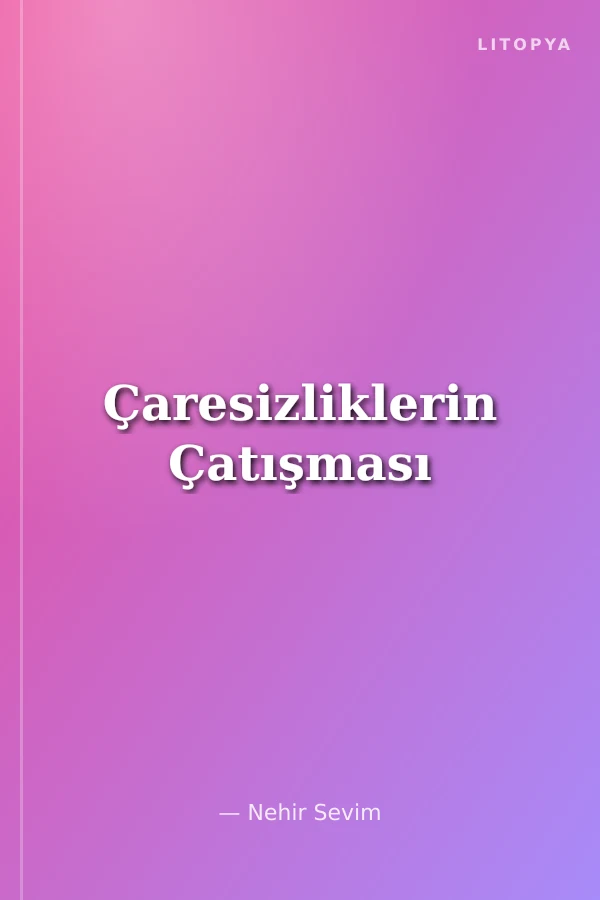 Çaresizliklerin Çatışması