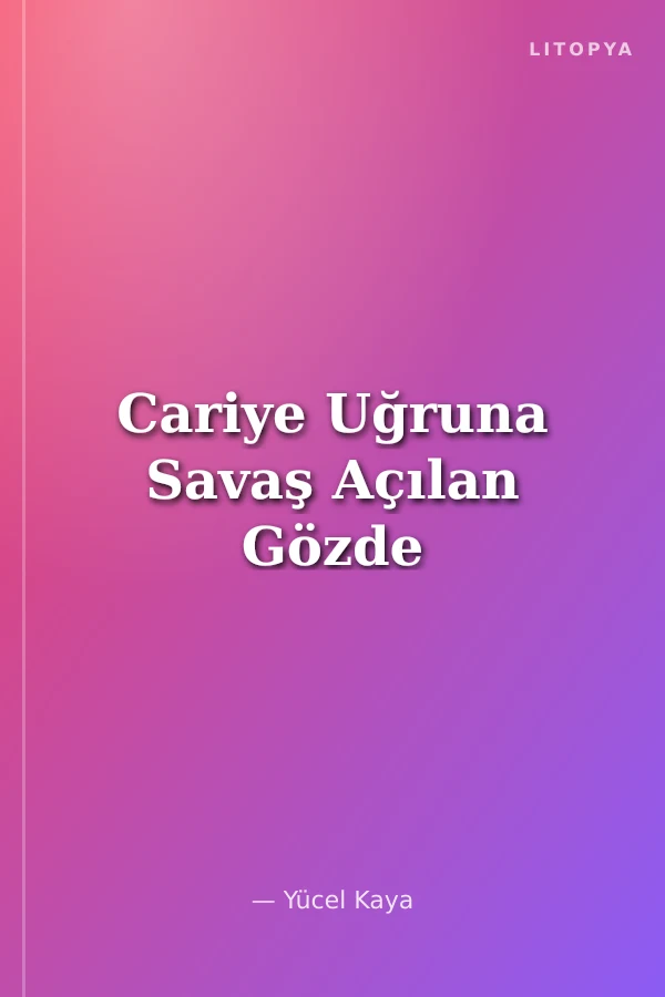 Cariye Uğruna Savaş Açılan Gözde