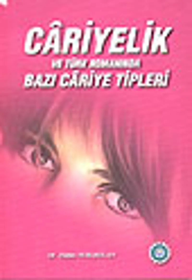 Cariyelik ve Türk Romanında Bazı Cariye Tipleri