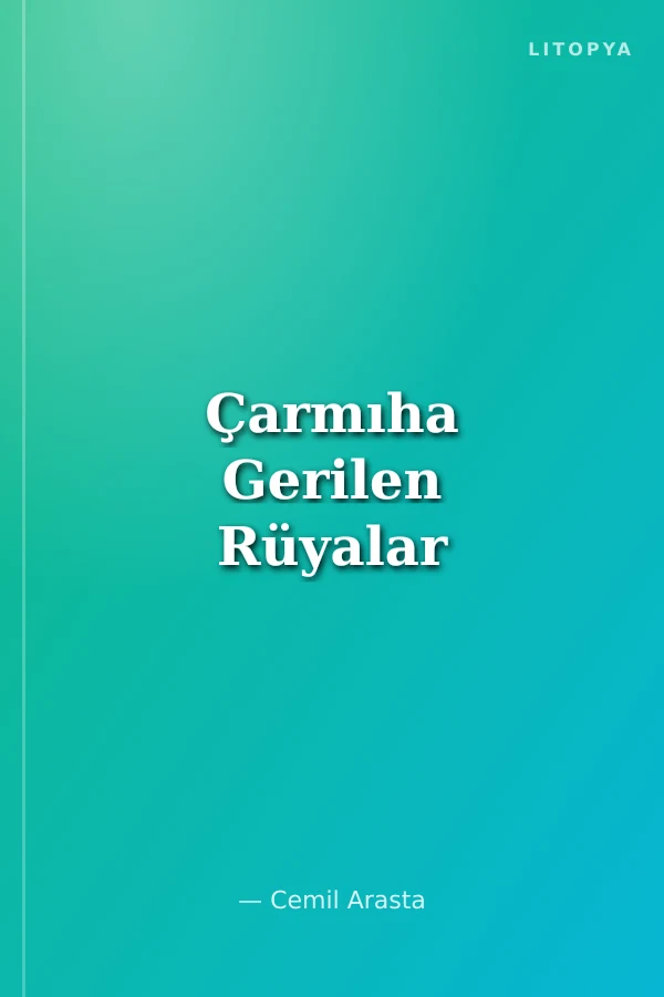 Çarmıha Gerilen Rüyalar