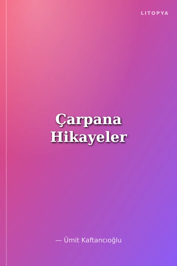 Çarpana Hikayeler