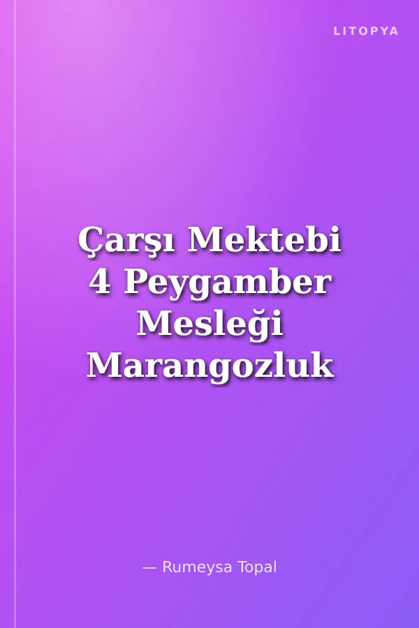 Çarşı Mektebi 4 Peygamber Mesleği Marangozluk