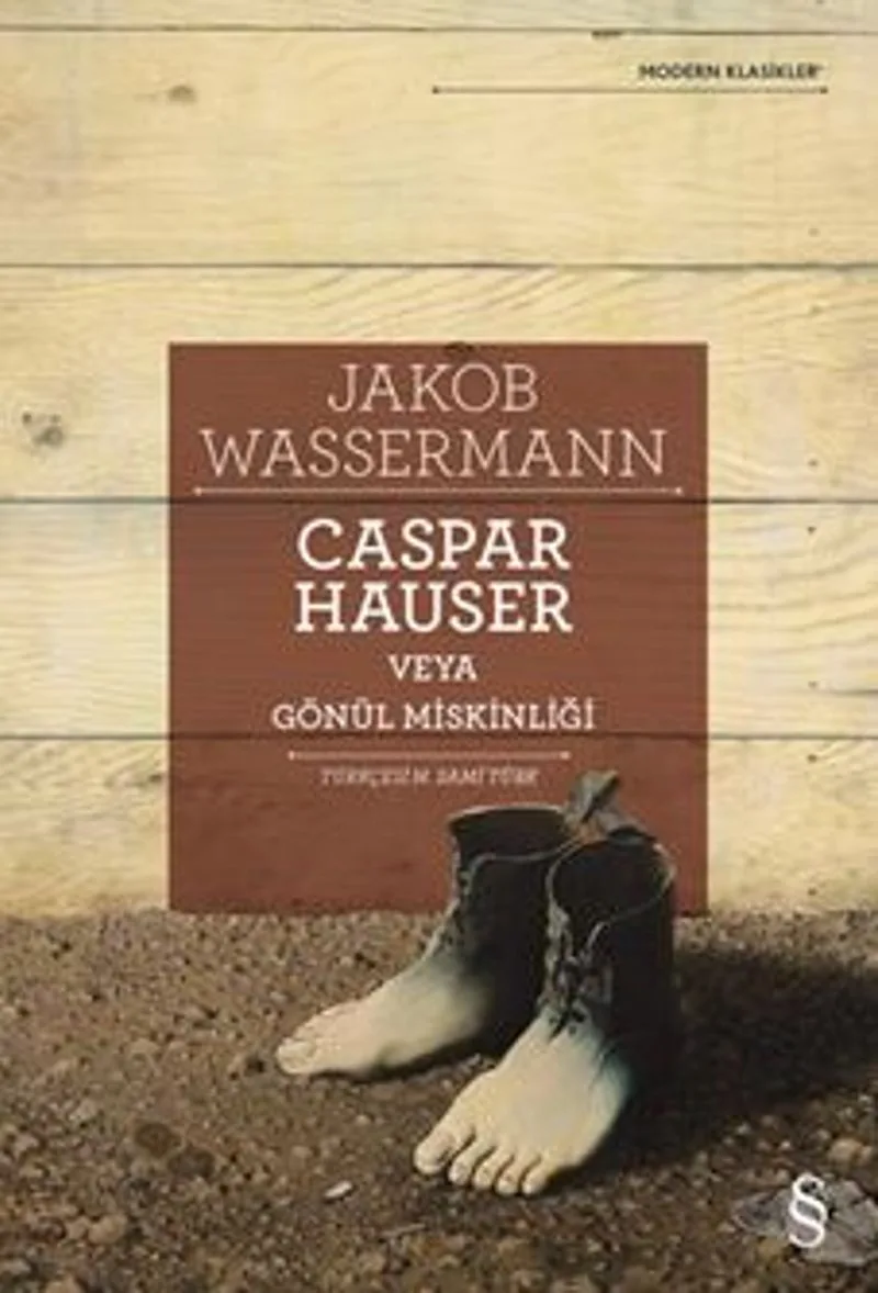 Caspar Hauser Veya Gönül Miskinliği