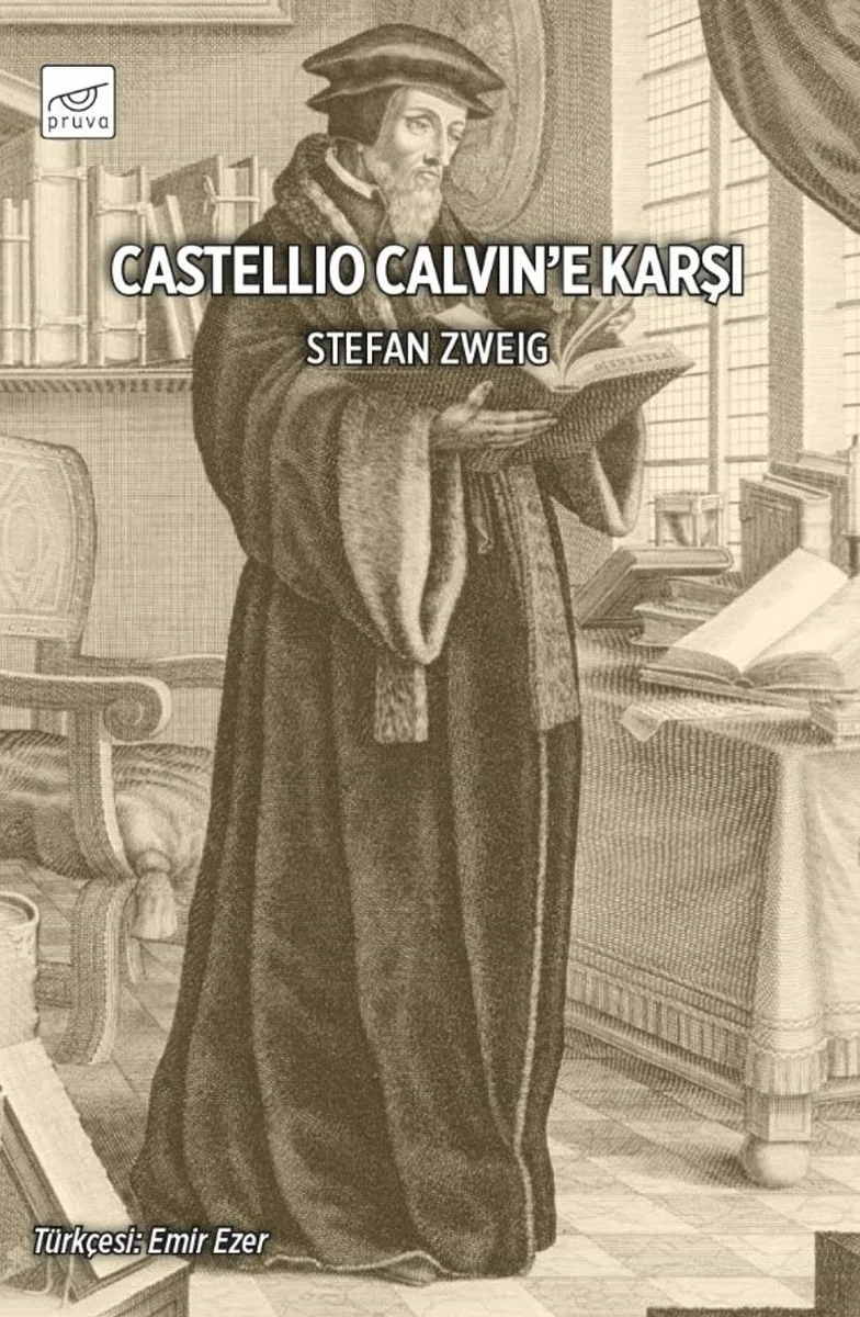 Castellio Calvin'e Karşı ya da Bir Vicdan Zorbalığa Karşı