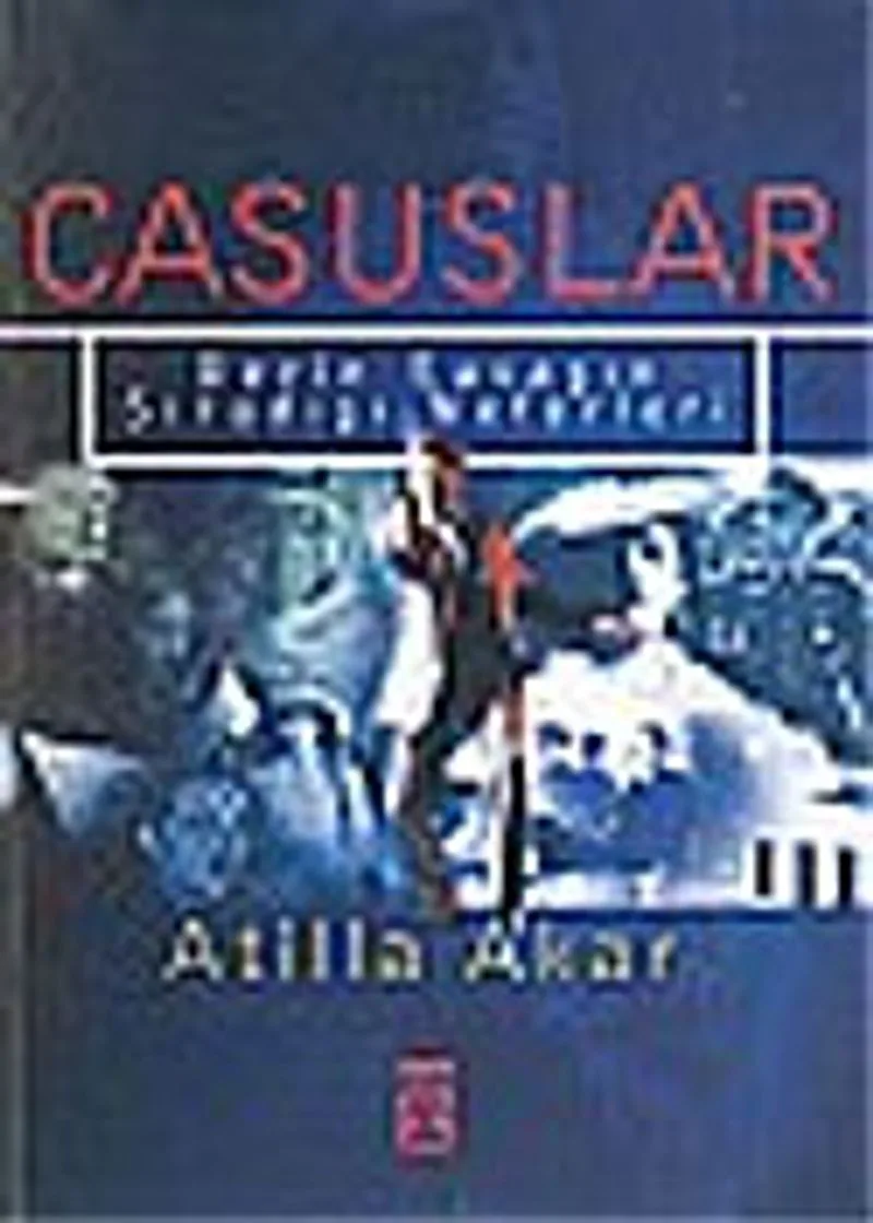 Casuslar Derin Savaşın Sıradışı Neferleri