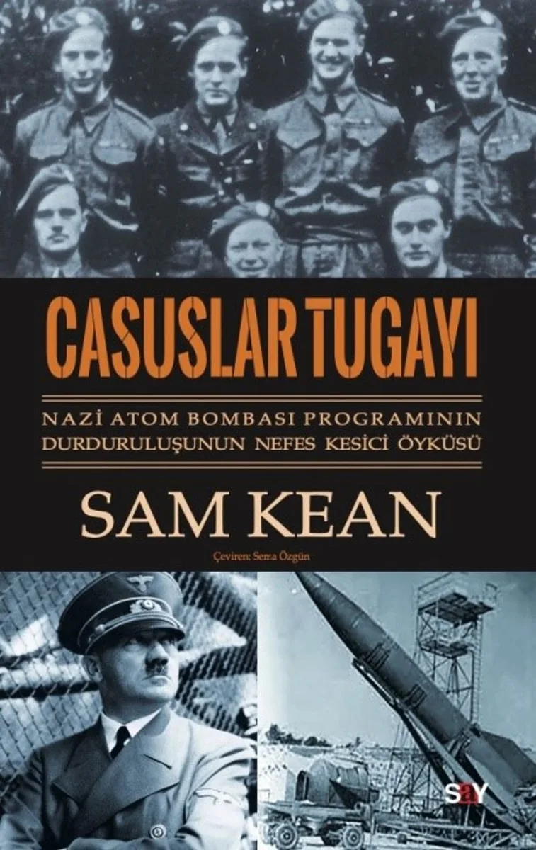 Casuslar Tugayı Nazi Atom Bombası Programının Durduruluşunun Nefes Kesici Öyküsü