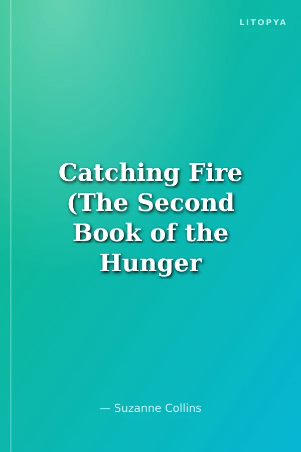 Catching Fire (The Second Book of the Hunger Games)