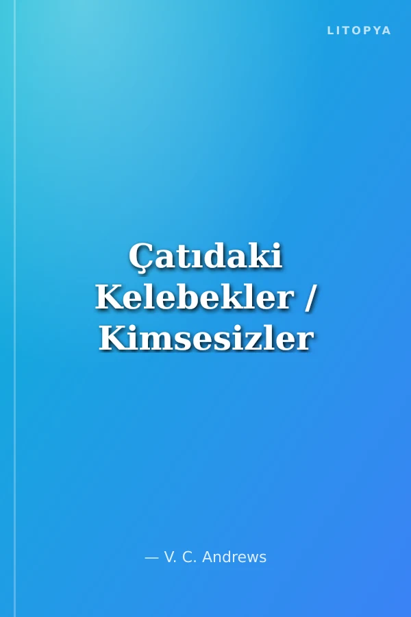 Çatıdaki Kelebekler / Kimsesizler