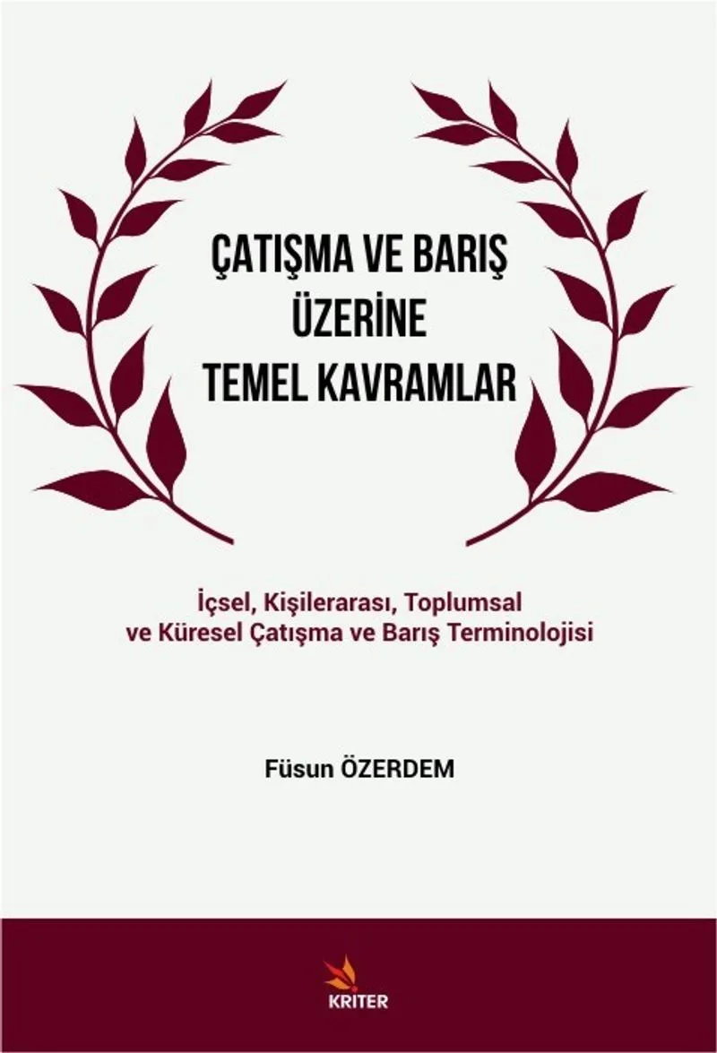 Çatışma ve Barış Üzerine Temel Kavramlar İçsel, Kişilerarası, Toplumsal ve Küresel Çatışma ve Barış Terminolojisi