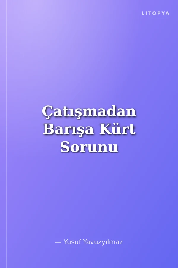 Çatışmadan Barışa Kürt Sorunu