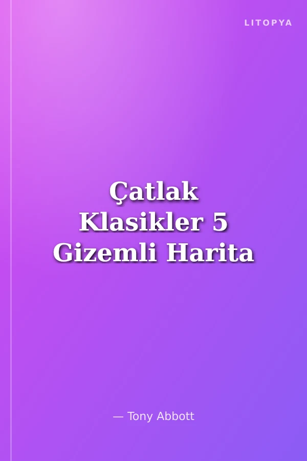 Çatlak Klasikler 5 Gizemli Harita