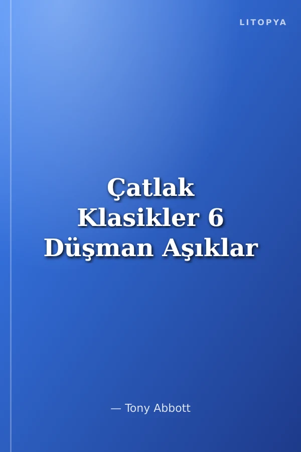 Çatlak Klasikler 6 Düşman Aşıklar