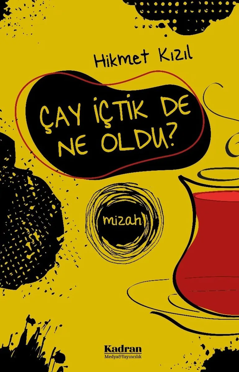Çay İçtik De Ne Oldu?