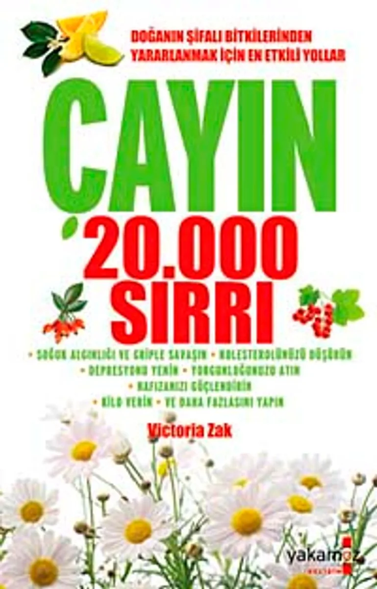 Çayın 20.000 Sırrı Doğanın Şifalı Bitkilerinden Yararlanmak İçin En Etkili Yollar
