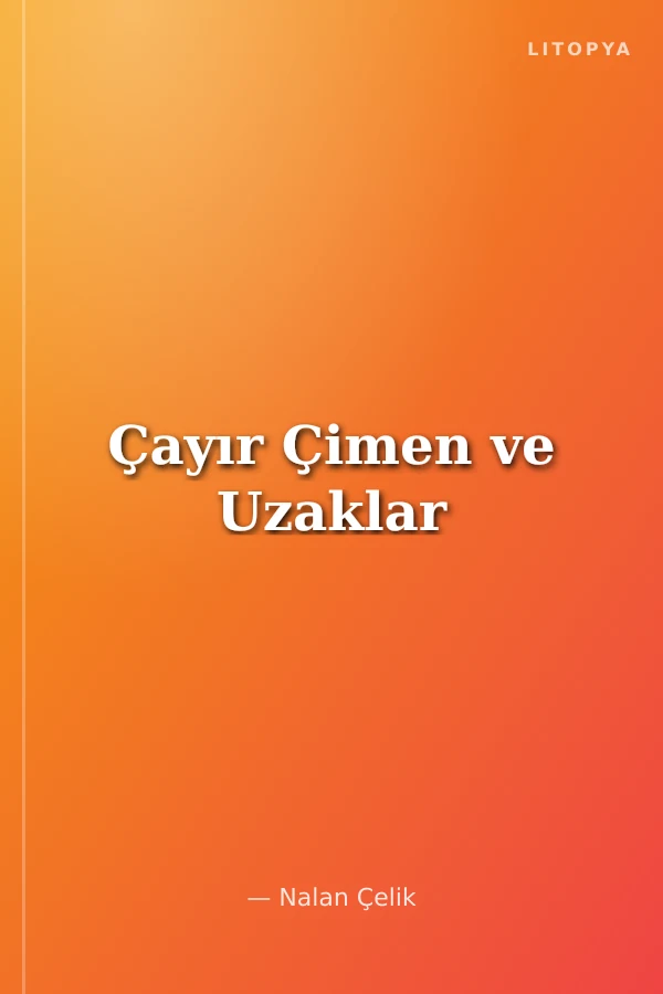 Çayır Çimen ve Uzaklar