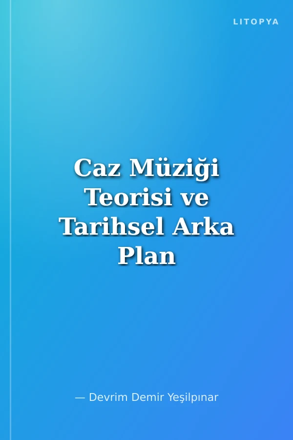 Caz Müziği Teorisi ve Tarihsel Arka Plan