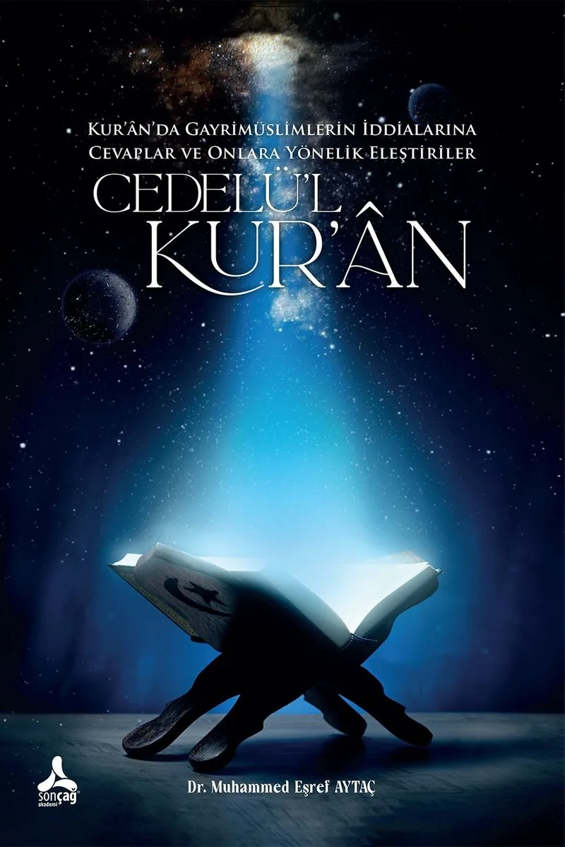 Cedelü'l-Kur'an Kur'an'da Gayrimüslimlerin İddialarına Cevaplar ve Onlara Yönelik Eleştiriler