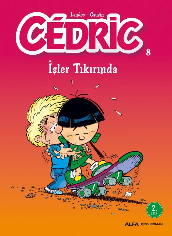 Cedric 8 / İşler Tıkırında
