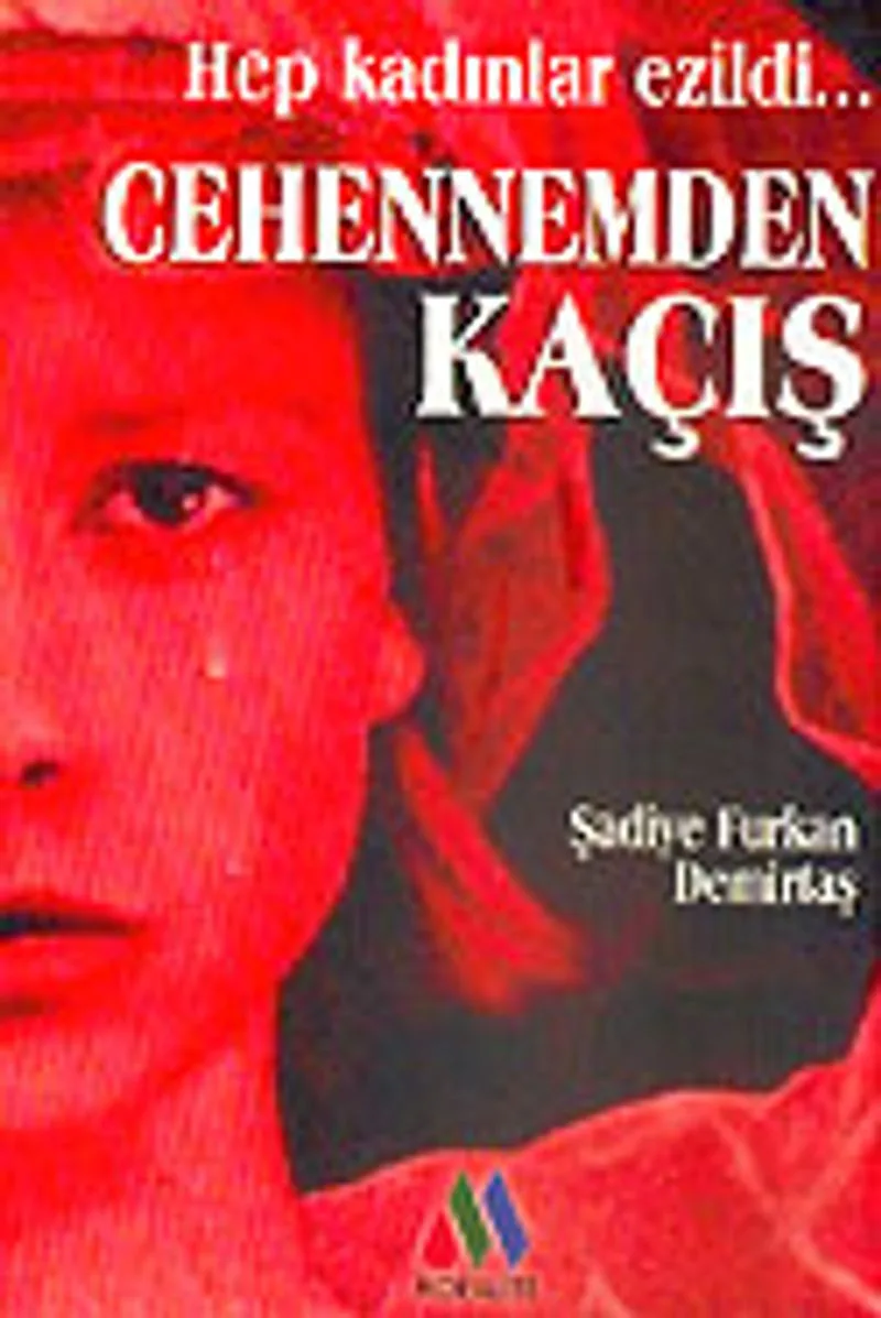 Cehennemden Kaçış / Hep Kadınlar Ezildi..
