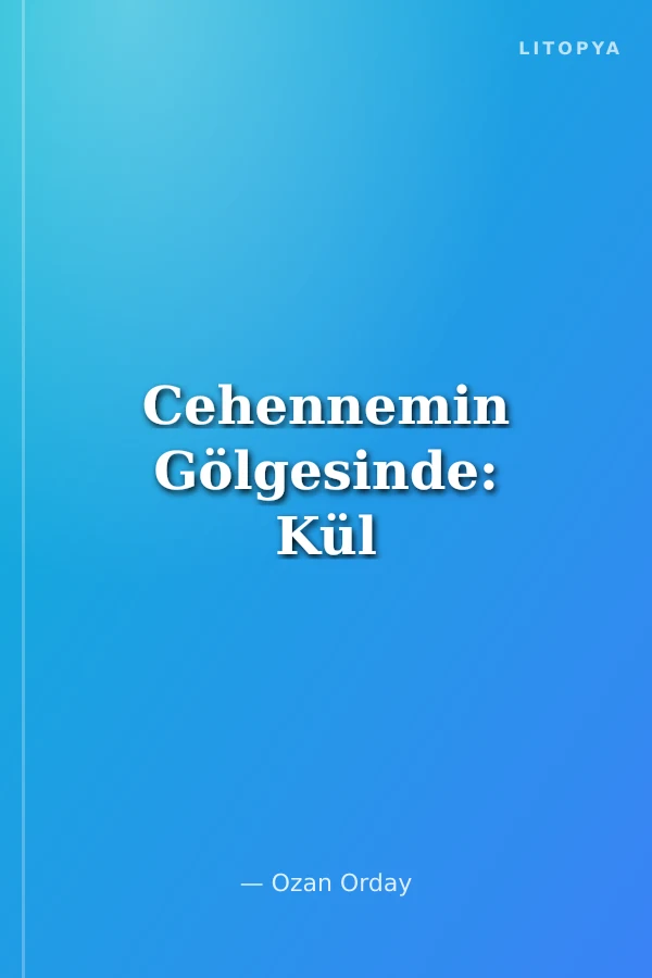 Cehennemin Gölgesinde: Kül