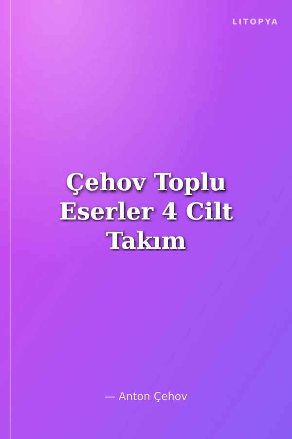 Çehov Toplu Eserler 4 Cilt Takım