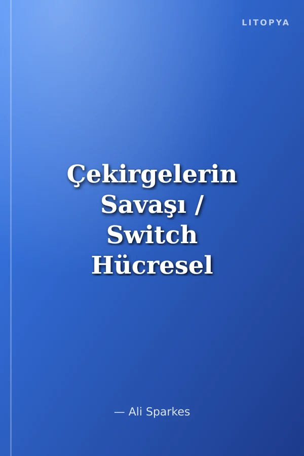 Çekirgelerin Savaşı / Switch Hücresel Dönüşümü Başlatan Serum