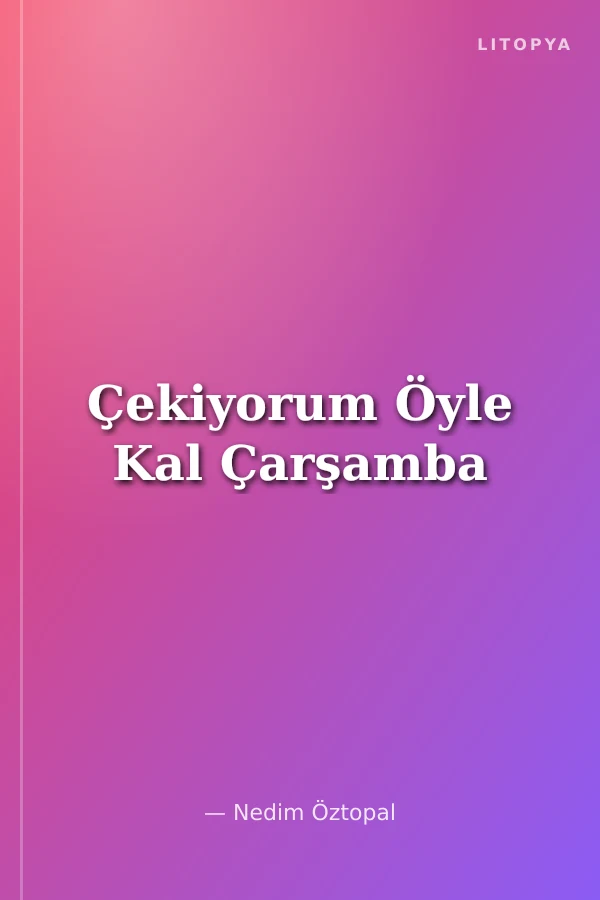 Çekiyorum Öyle Kal Çarşamba