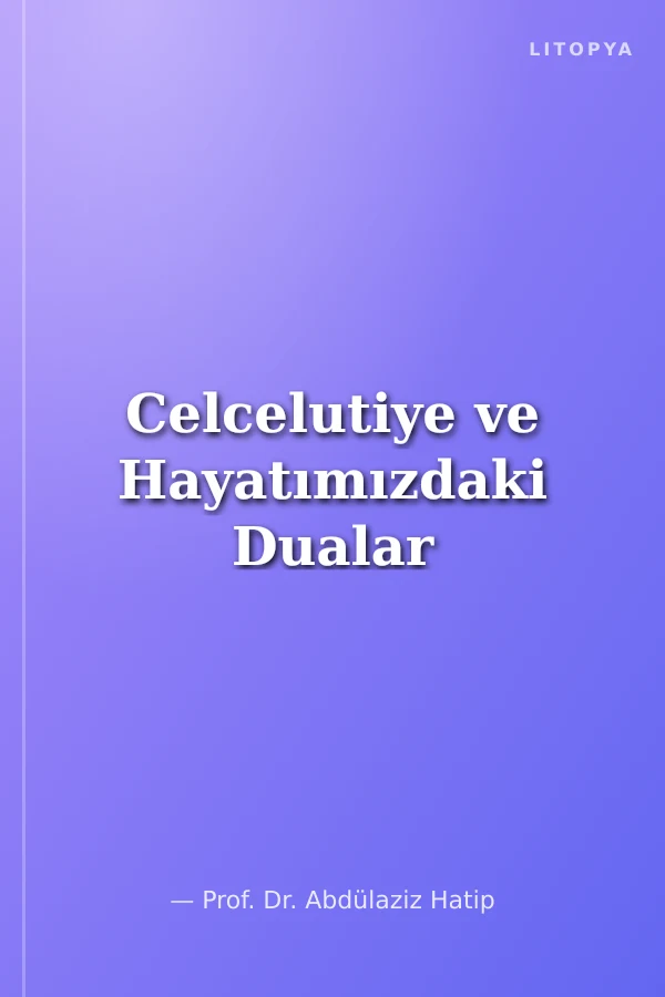 Celcelutiye ve Hayatımızdaki Dualar