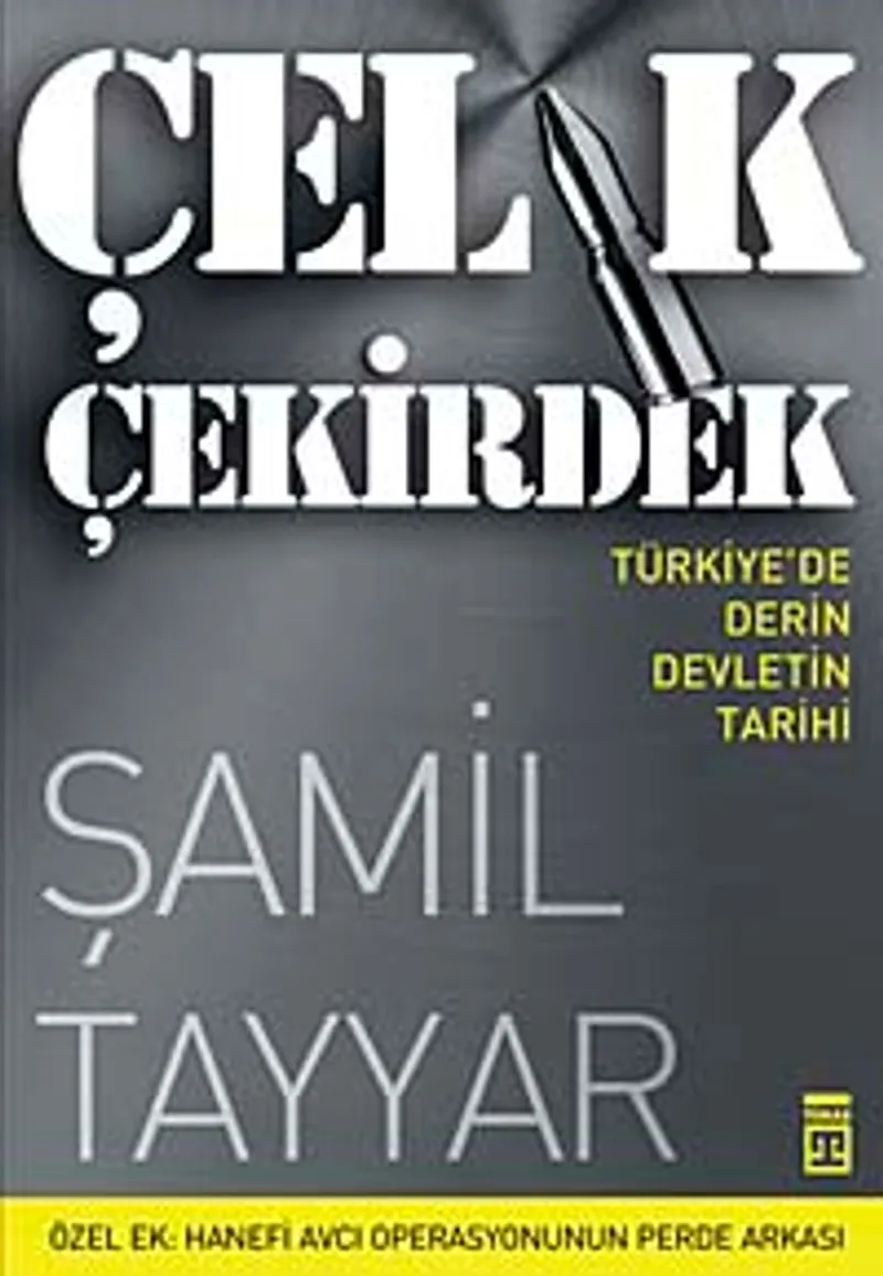 Çelik Çekirdek Türkiye'de Derin Devletin Tarihi
