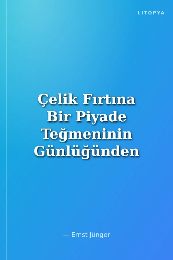 Çelik Fırtına Bir Piyade Teğmeninin Günlüğünden