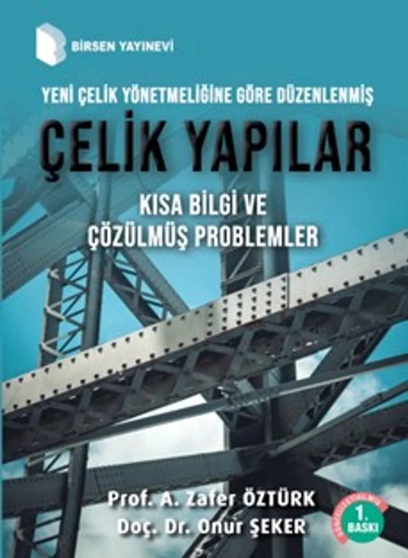 Çelik Yapılar Kısa Bilgi ve Çözülmüş Problemler