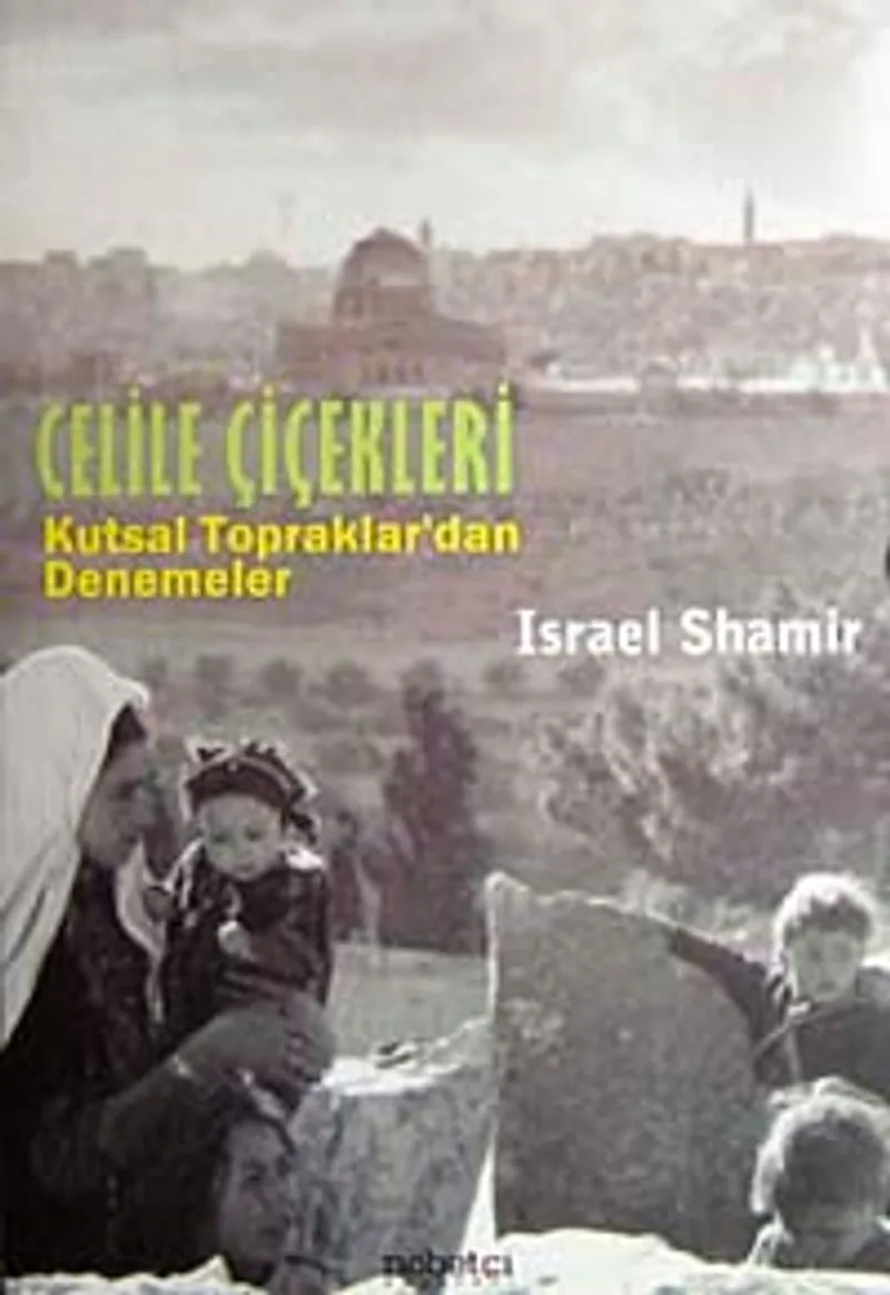 Celile Çiçekleri Kutsal Topraklar'dan Denemeler
