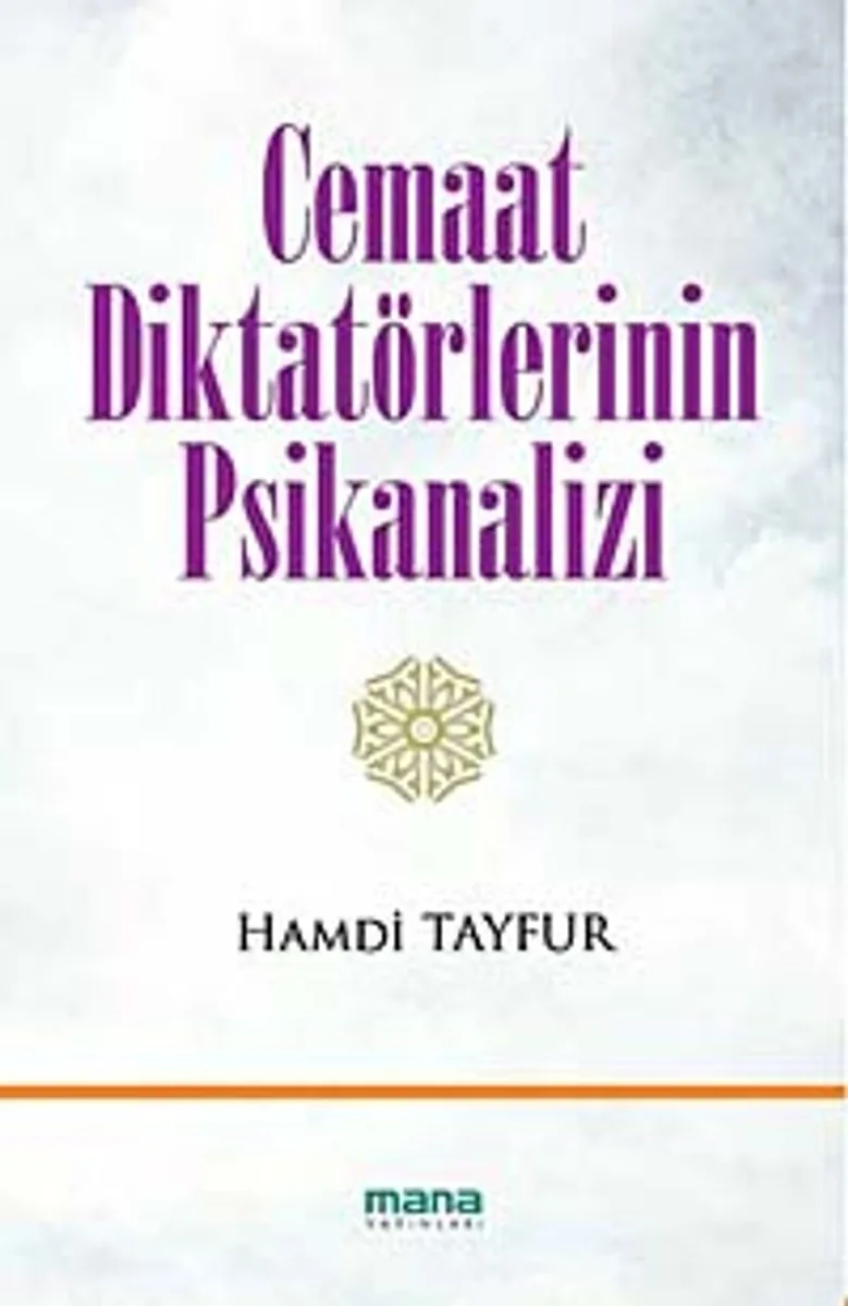 Cemaat Diktatörlerinin Psikanalizi