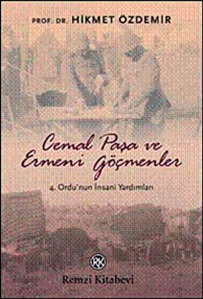 Cemal Paşa ve Ermeni Göçmenler