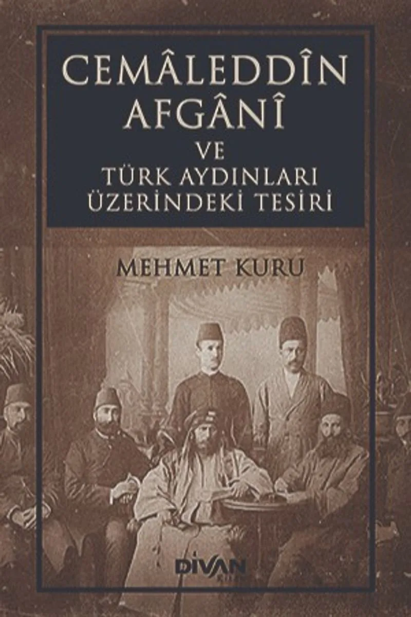 Cemaleddin Afgani ve Türk Aydınları Üzerindeki Tesiri
