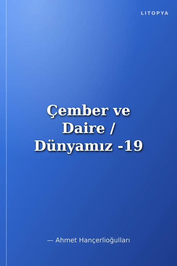 Çember ve Daire / Dünyamız -19