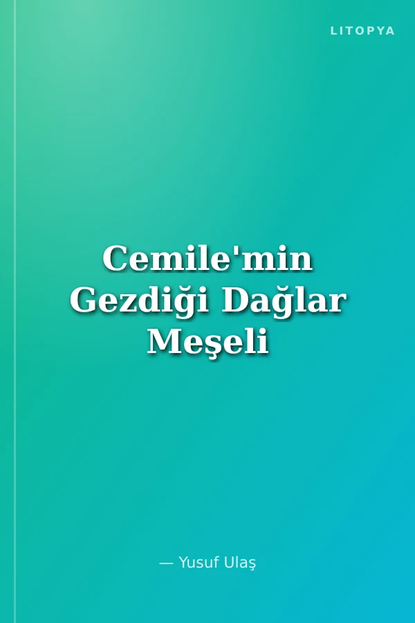 Cemile'min Gezdiği Dağlar Meşeli