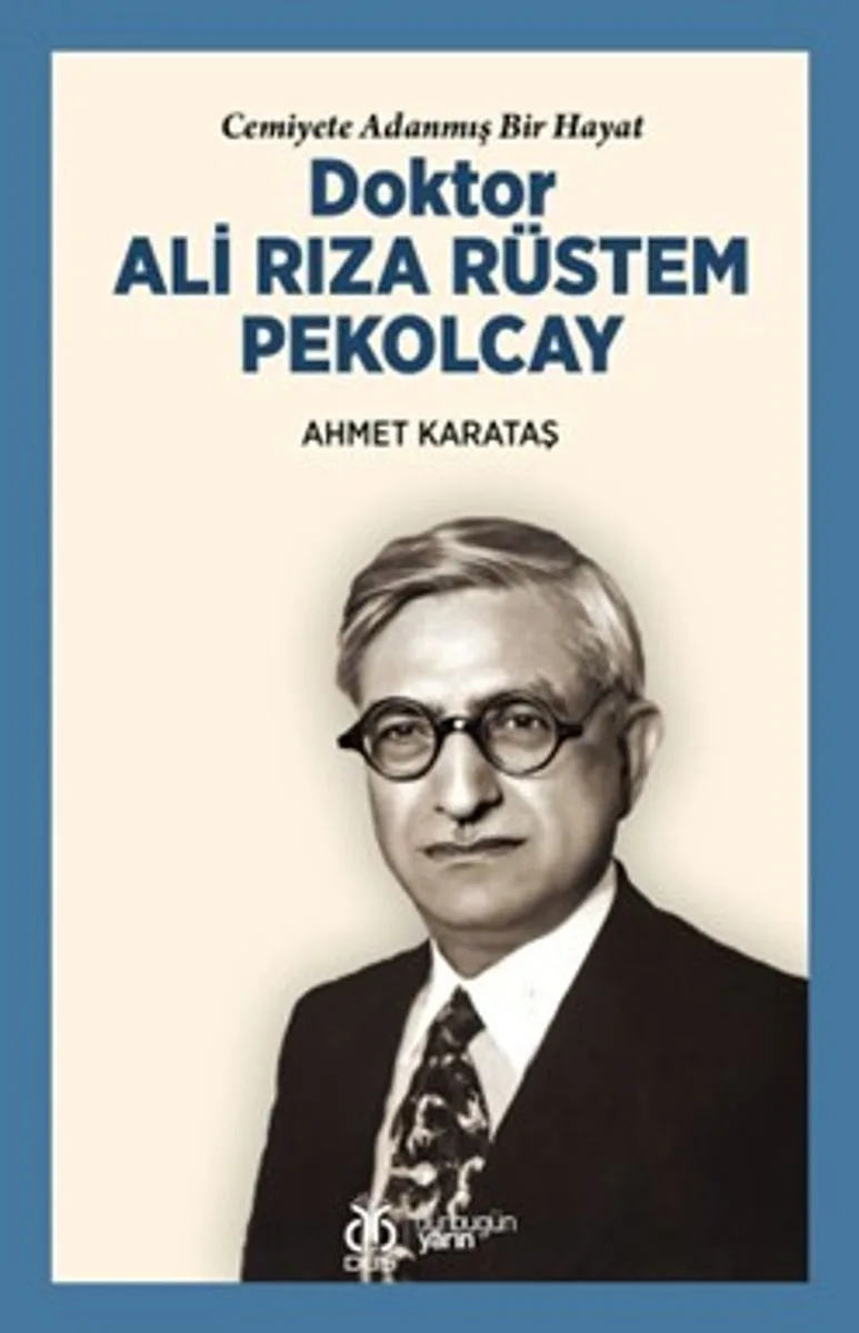 Cemiyete Adanmış Bir Hayat Doktor Ali Rıza Rüstem Pekolcay
