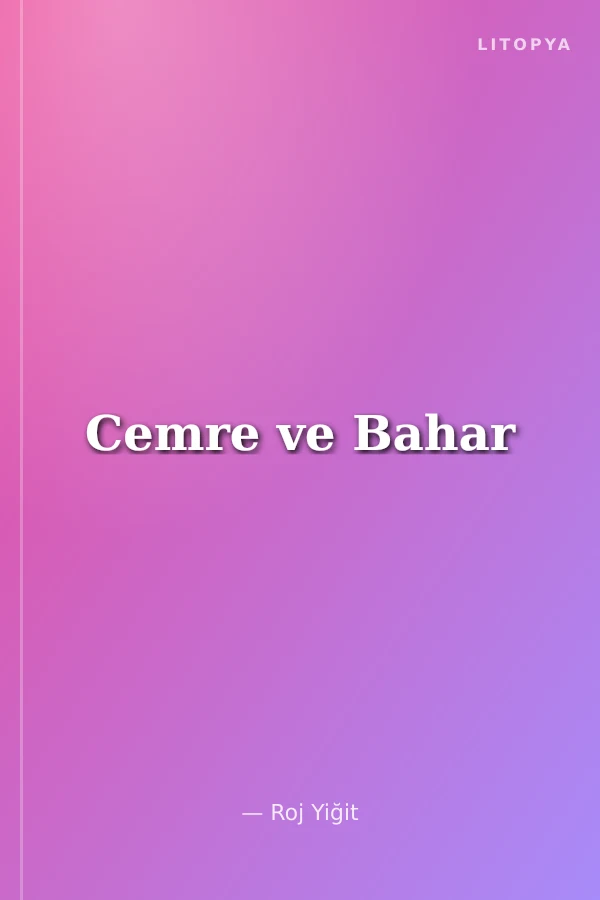 Cemre ve Bahar