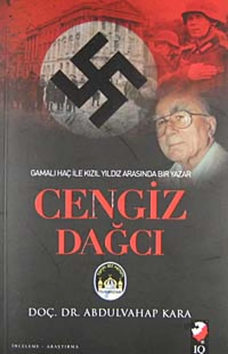 Cengiz Dağcı Gamalı Haç ile Kızıl Yıldız Arasında Bir Yazar