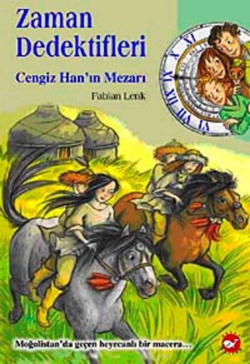 Cengiz Han'ın Mezarı Zaman Dedektifleri (3.kitap)