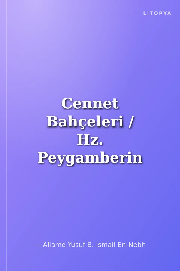 Cennet Bahçeleri / Hz. Peygamberin Dilinden 40 Günlük Dua